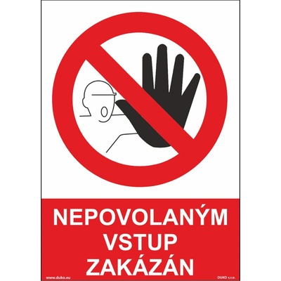 DUKO NEPOVOLANÝM VSTUP ZAKÁZÁN se symbolem a textem Formát: 210 x 297 mm, Materiál: samolepící vinylová fólie