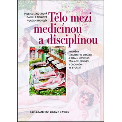 Tělo mezi medicínou a disciplínou Kniha - Tinková Daniela