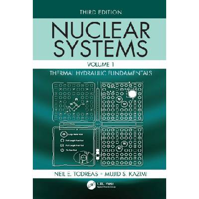 Nuclear Systems Volume I (Todreas,Neil E. (Massachusetts Institute of Technology,Cambridge,USA),Kazimi,Mujid S. (Massachusetts Institute of Technology,Cambridge,USA))(Pevná)
