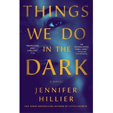 Things We Do in the Dark Hillier Jennifer