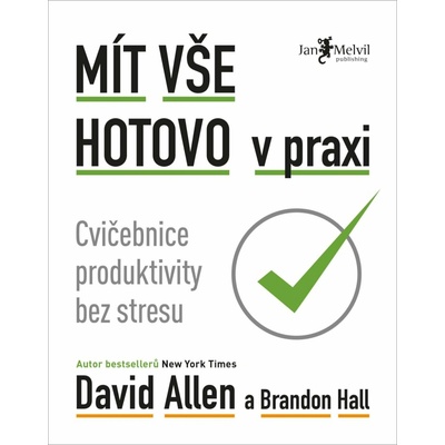 Mít vše hotovo v praxi