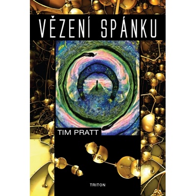 Vězení spánku - Tim Pratt – Hledejceny.cz