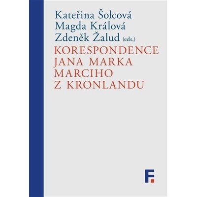 Korespondence Jana Marka Marciho z Kronlandu - kolektiv autorů