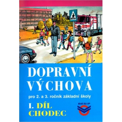 Dopravní výchova I.díl Chodec - Pro 2. a 3. ročník ZŠ - Josef Votruba, Michal Kocián – Hledejceny.cz