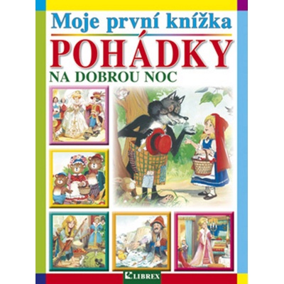 Moje první knížka Pohádky na dobrou noc – Hledejceny.cz
