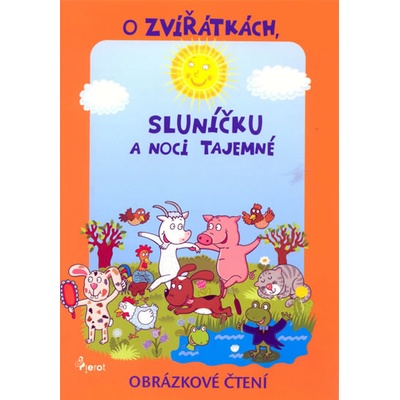 O zvířátkách, sluníčku a noci tajemné - Alena Schejbalová