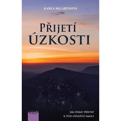 Přijetí úzkosti - Jak získat přístup k - Karla McLarenová