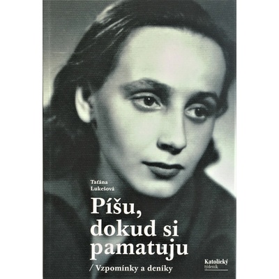 Píšu, dokud si pamatuju (Vzpomínky a deníky)