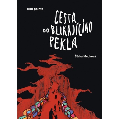 Cesta do blikajícího pekla - Šárka Medková – Hledejceny.cz