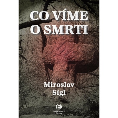 Co víme o smrti (Miroslav Sígl)