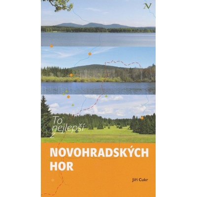 To nejlepší z Novohradských hor - Jiří Cukr – Hledejceny.cz