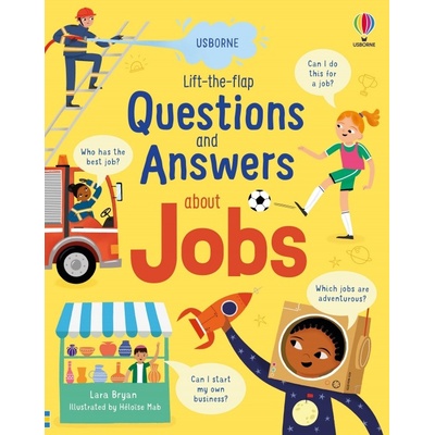 Lift-the-flap Questions and Answers about Jobs Usborne Publishing