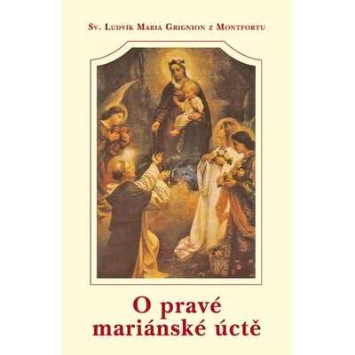 O pravé mariánské úctě + Modlitby