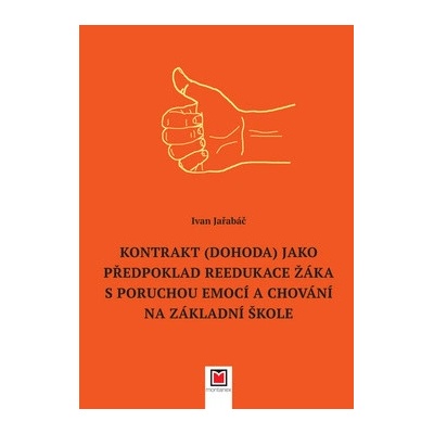 Kontrakt (dohoda) jako předpoklad reedukace žáka s poruchou emocí a chování... - PhDr. Ivan Jařabáč Ph.D.