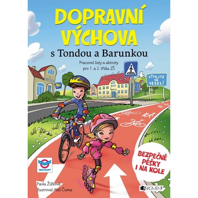 Dopravní výchova s Tondou a Barunkou - Žižková Pavla – Hledejceny.cz