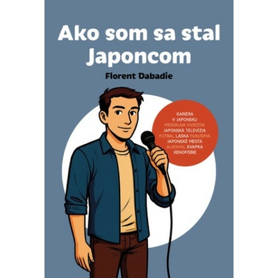 Ako som sa stal Japoncom - Florent Dabadie – Hledejceny.cz
