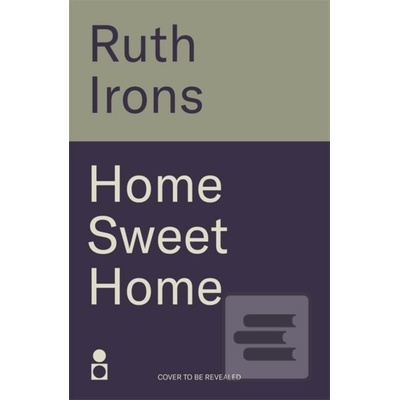 Home Sweet Home - Ruth Irons