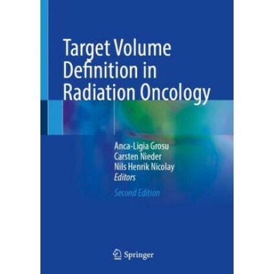 Target Volume Definition in Radiation Oncology (Anca-Ligia Grosu,Carsten Nieder,Nils Henrik Nicolay)(Pevná)