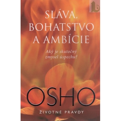 Sláva, bohatstvo a ambície - Osho