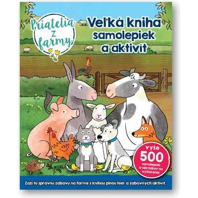 Sebastien Braun: Veľká kniha samolepiek a aktivít Priatelia z farmy – Hledejceny.cz