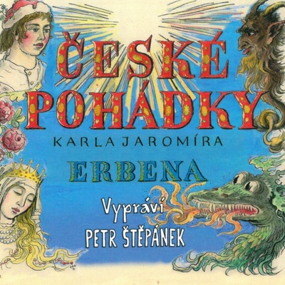 České pohádky Karla Jaromíra Erbena - Karel Jaromír Erben
