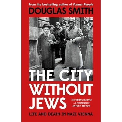 The City Without Jews Life and Death in Nazi Vienna