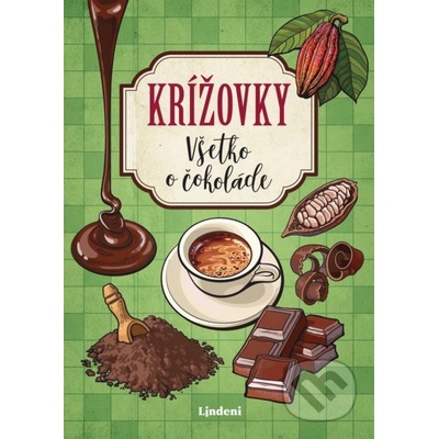 Krížovky: Všetko o čokoláde - Lindeni – Hledejceny.cz