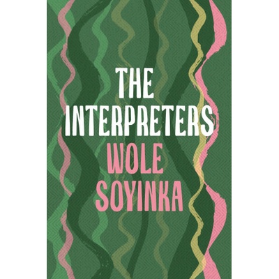 The Interpreters - Soyinka Wole