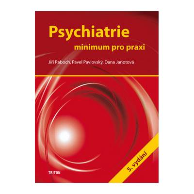 Psychiatrie - Dana Janotová, Jiří Raboch, Pavel Pavlovský