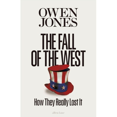 The Fall of the West - Owen Jones