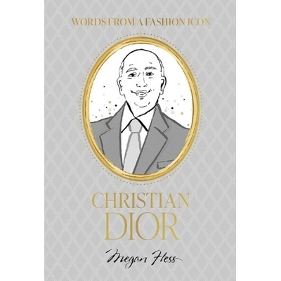Words from a Fashion Icon: Christian Dior Hardie Grant Books