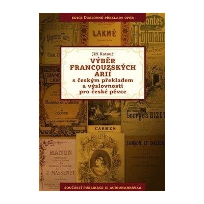 Výběr francouzských árií s českým překladem a výslovností pro české pěvce - Jiří Kotouč