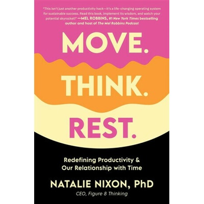 Move. Think. Rest. - Natalie Nixon – Hledejceny.cz