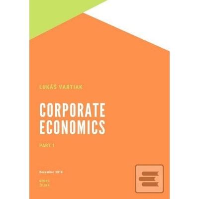 Corporate Ekonomics 1 - Lukáš Vartiak
