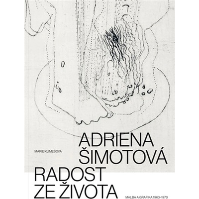 Arbor Vitae Adriena Šimotová. Radost ze života