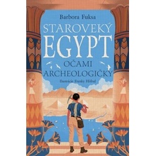 Staroveký Egypt očami archeologičky - Barbora Fuksa