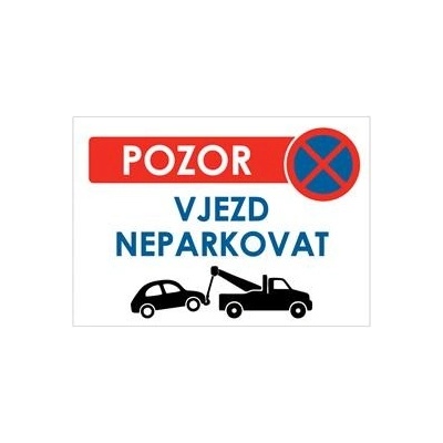 Pozor vjezd neparkovat! - bezpečnostní tabulka, samolepka A4 – Hledejceny.cz