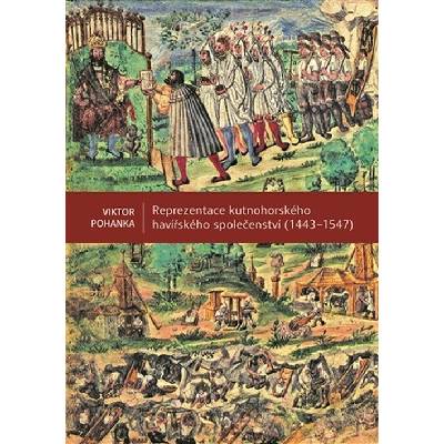 Reprezentace kutnohorského havířského společenství (1443-1547)