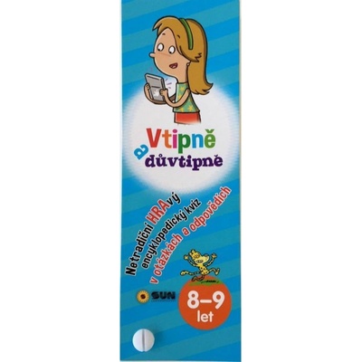 Vtipně a důvtipně 8 9 let Netradiční hravý encyklopediský kvíz v otázkách