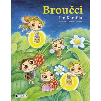Karafiát Jan, Pechová Ladislava - Broučci – Jan Karafiát – Hledejceny.cz