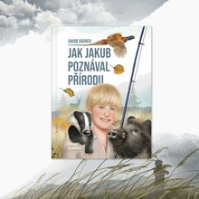 Jakub Vágner: Jak Jakub poznával přírodu