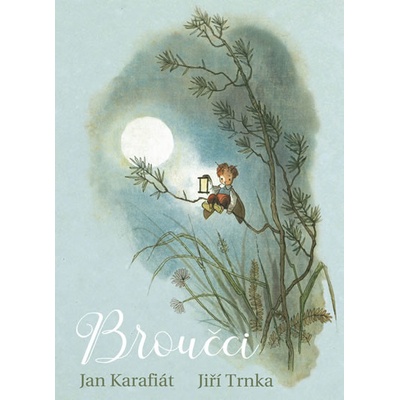 Broučci - Karafiát Jan, Trnka Jiří – Hledejceny.cz