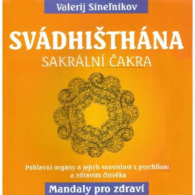 Svádhišthána - Sakrální čakra - Valerij Sineľnikov