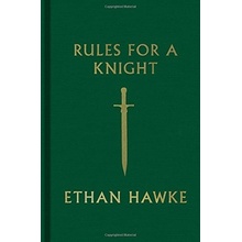 Rules For A Knight - Ethan Hawke