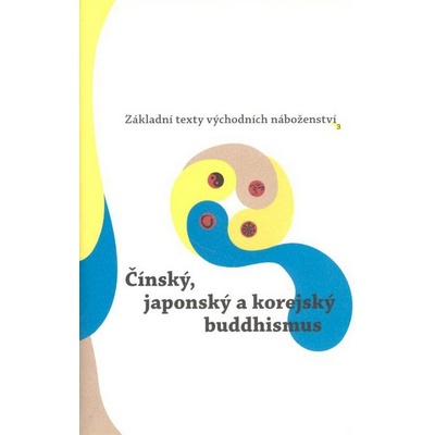 Základní texty východních náboženství 3 - Oldřich Král – Hledejceny.cz