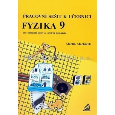 Pracovní sešit k učebnici Fyzika 9 pro základní školy a víceletá gmynázia Martin Macháček