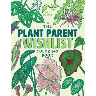The Plant Parent Wishlist Coloring Book: Love and Care for Extra Amazing Indoor Plants – Hledejceny.cz