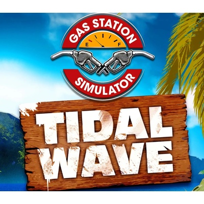 Gas Station Simulator - Tidal Wave
