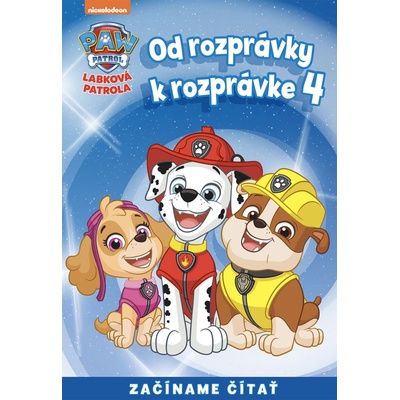 Od rozprávky k rozprávke Labková patrola 4 – Hledejceny.cz