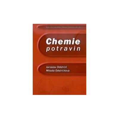 Chemie potravin - Jaroslav Odstrčil, Milada Odstrčilová